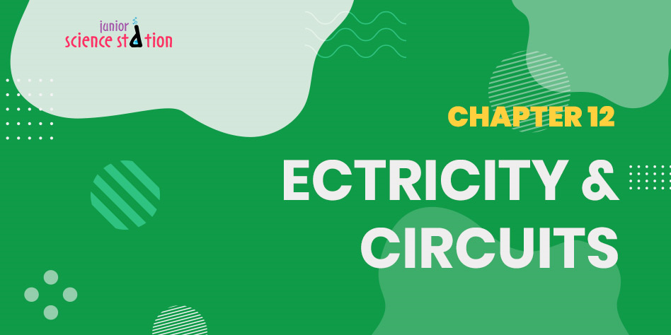 Chapter 12 - Electricity & Circuits