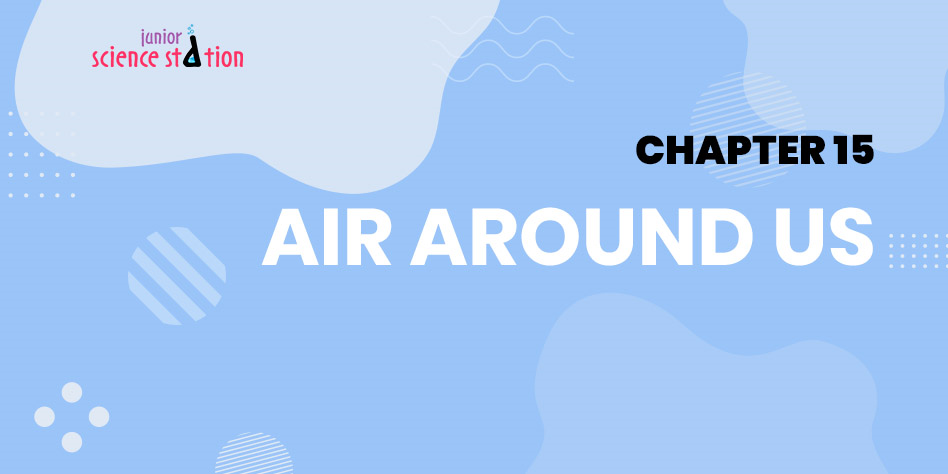 Chapter 15 - Air Around Us