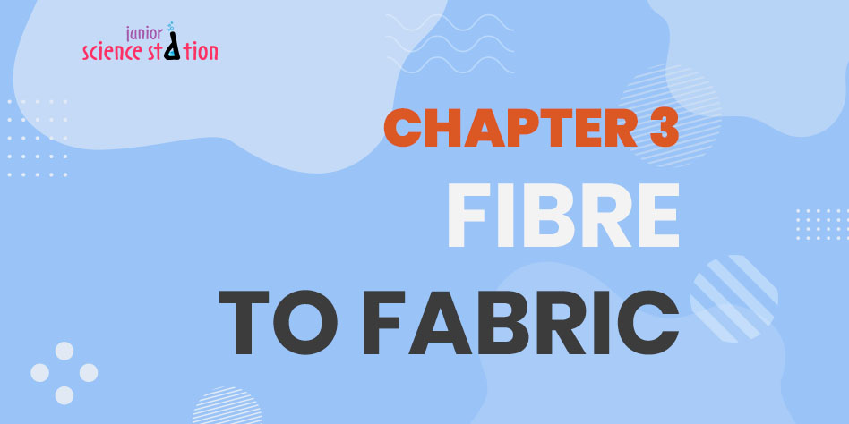 Chapter 3 - Fibre to Fabric