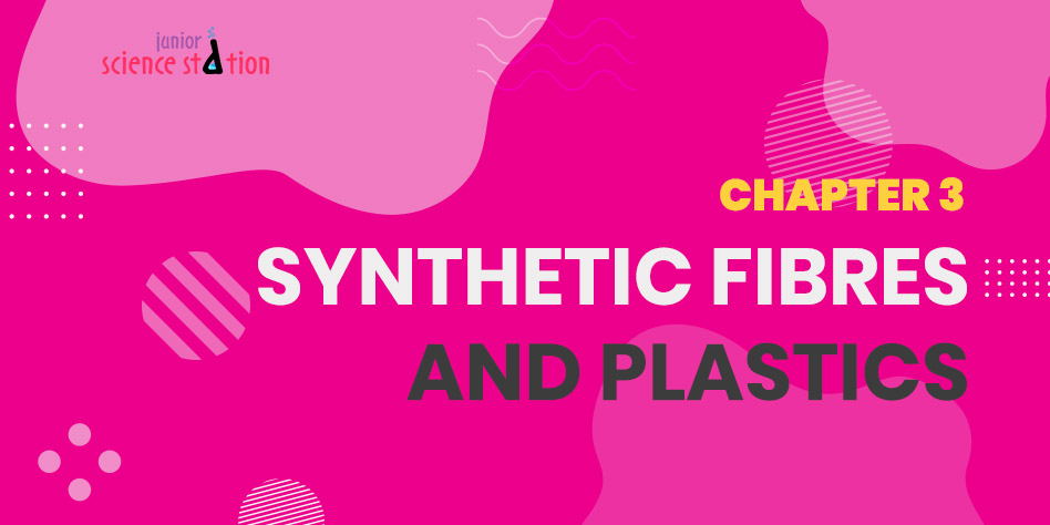 Chapter 3 - Synthetic Fibres and Plastics